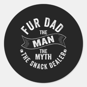 Fur Dad The Man The Myth The Snack Dealer Dog Cat Classic Round Sticker