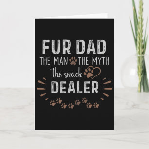 Fur Dad The Man The Myth The Snack Dealer Dog Fath Card