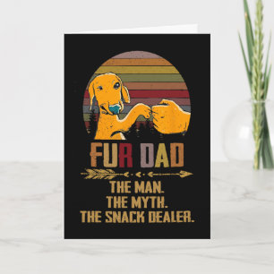 Fur Dad The Man The Myth The Snack Dealer Dog Fath Card
