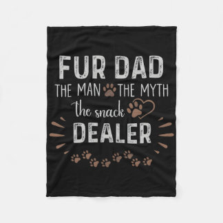 Fur Dad The Man The Myth The Snack Dealer Dog Fath Fleece Blanket