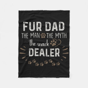 Fur Dad The Man The Myth The Snack Dealer Dog Fath Fleece Blanket