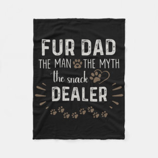 Fur Dad The Man The Myth The Snack Dealer Dog Fath Fleece Blanket