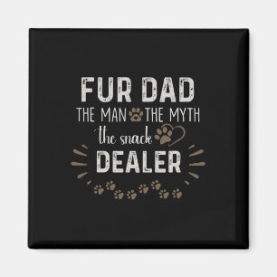 Fur Dad The Man The Myth The Snack Dealer Dog Fath Magnet