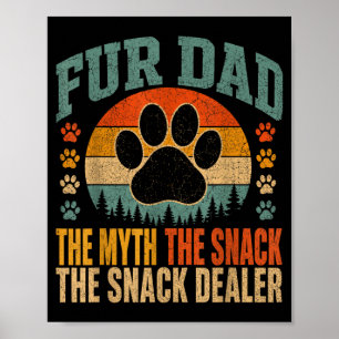 Fur Dad The Myth The Snack Er Funny Dog Paw Poster