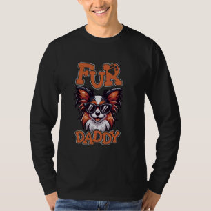 Fur Daddy Father Papillon Pet - Breed Dog Dad T-Shirt
