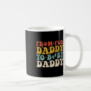 Fur Daddy To Baby Daddy Funny Fathers Day Gift  Coffee Mug