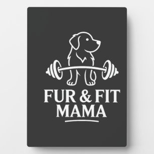 Fur & Fit Mama Dog Plaque
