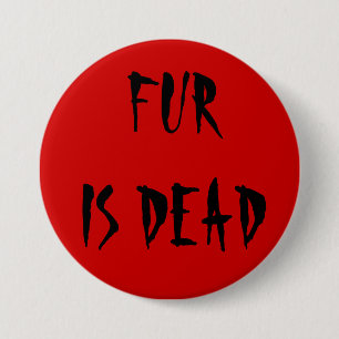 Fur is Dead 7.5 Cm Round Badge