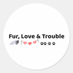 Fur Love & Trouble Cute Paw Print Classic Sticker