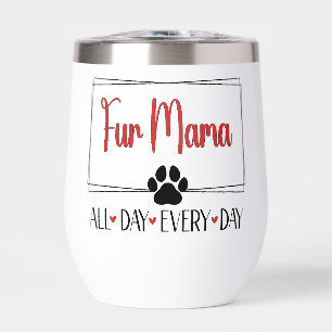 Fur Mama All Day Every Day 