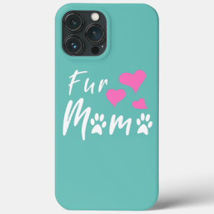 Fur Mama Pet Mum Mothers Day  iPhone 13 Pro Max Case