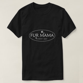 Fur Mum shirt, Dog Mama, Paw Mum. T-Shirt