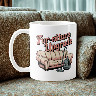 Fur-niture Upgrade   Vacuum vs Pet Hair Humour  Coffee Mug