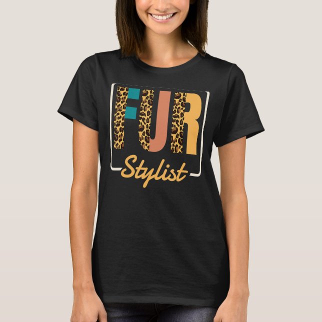 Fur Stylist, Dog Grooming Puppy Groomers T-Shirt (Front)
