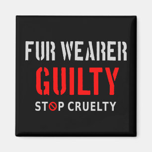 Fur wearer guilty magnet