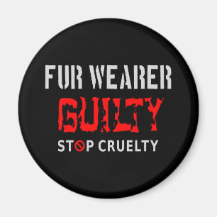 Fur wearer guilty magnet