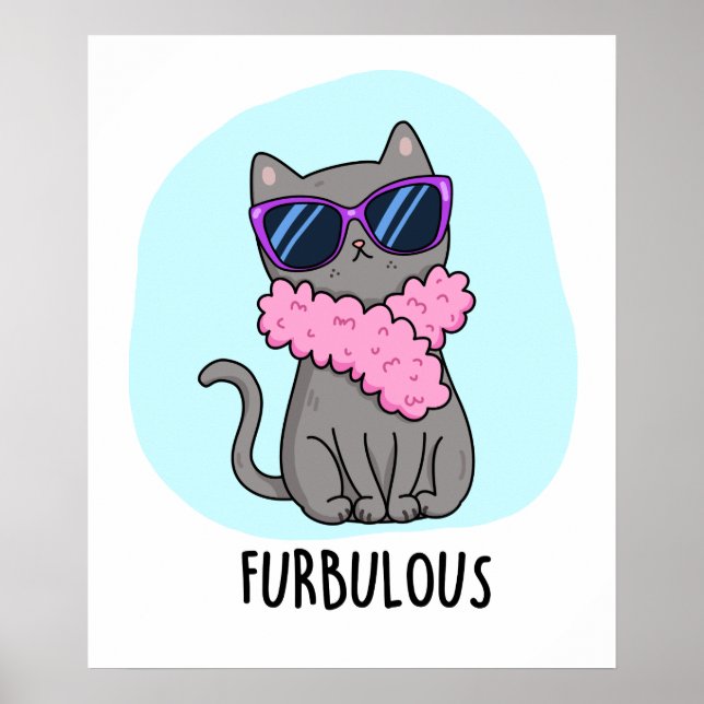 Furbulous Funny Elegant Cat Pun  Poster (Front)