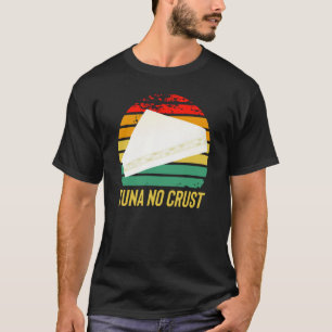 Furious Tuna No Crust Fast Car Quote T-Shirt