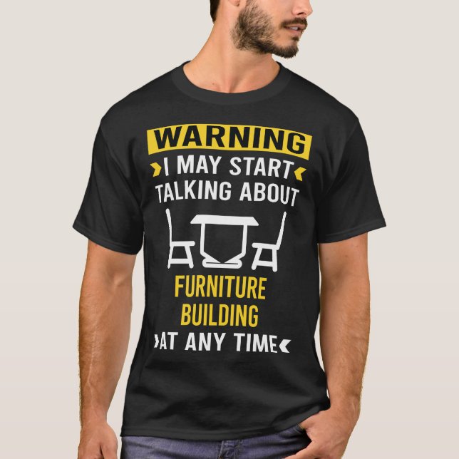 Furniture Building Builder Carpentry Carpenter T-Shirt (Front)