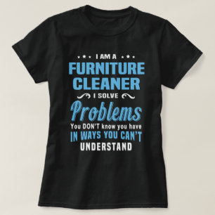 Furniture Cleaner T-Shirt