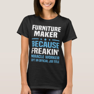 Furniture Maker T-Shirt