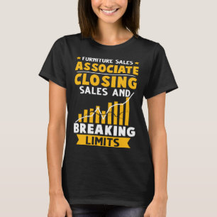 Furniture Sales Associate Closing Sales Breaking L T-Shirt