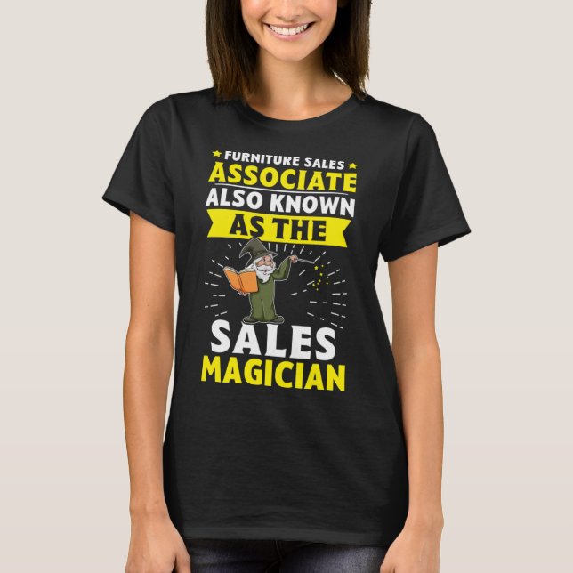 Furniture Sales Associate The Sales Magician T-Shirt (Front)