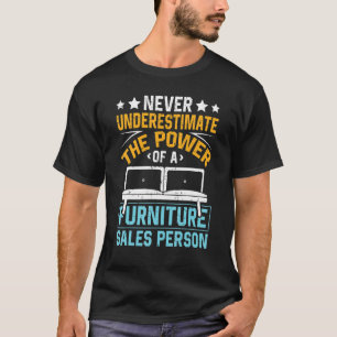 Furniture Sales Person Salesman Saleswoman Job T-Shirt