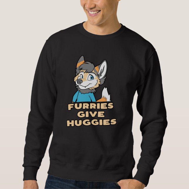 Furries Give Huggies Funny Furry Fandom Fursuit Gi Sweatshirt (Front)