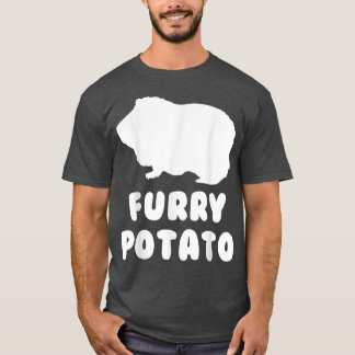 Furry Potato Guinea Pig Funny Quote Pet  T-Shirt