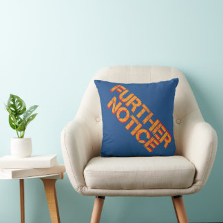 Further Notice Blue BG Cushion