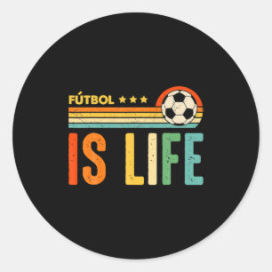 Futbol Is Life Football Lover Soccer Funny Vintage Classic Round Sticker