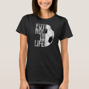 Futbol Is Life Soccer Team Ball Fan Goals Of Life T-Shirt