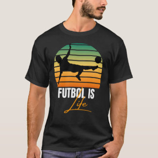 Futbol is life T-Shirt