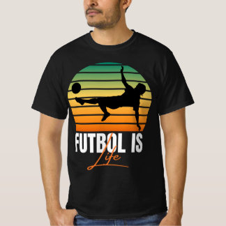 Futbol is life T-Shirt