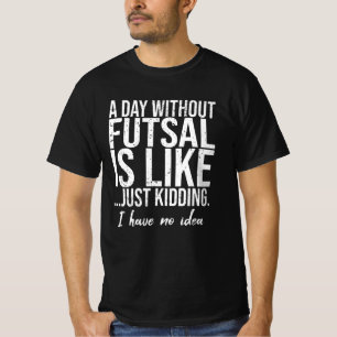 Futsal funny sports gift idea T-Shirt