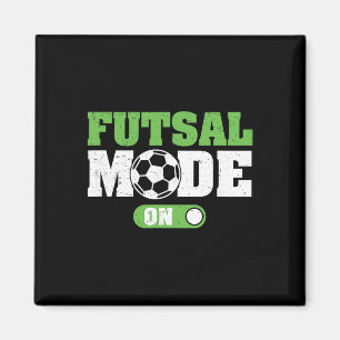 Futsal Mode On Funny Futsal Game Indoor Soccer Fut Magnet