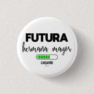 Futura hermana mayor cargando 3 cm round badge