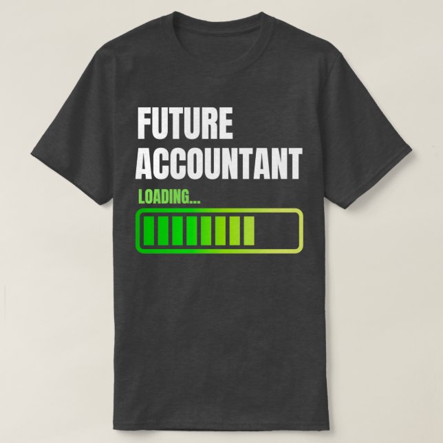 future accountant loading 2 T-Shirt (Design Front)