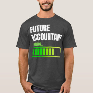 future accountant loading 2 T-Shirt