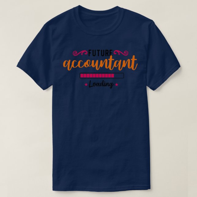 Future Accountant Loading 7 T-Shirt (Design Front)