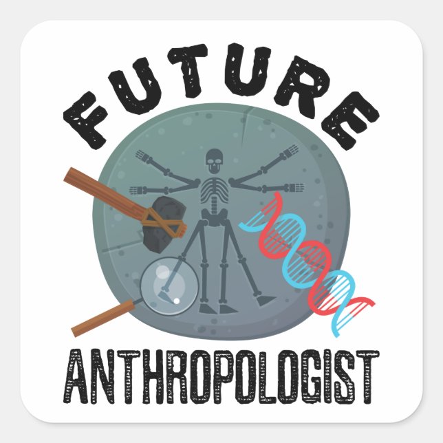 Future Anthropologist Square Sticker (Front)
