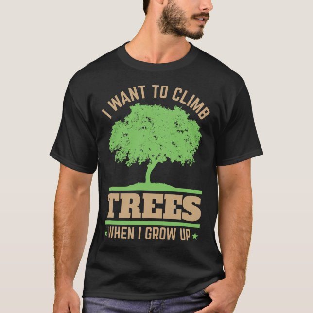 Future Arborist Tree Surgeon Climber Climb Trees C T-Shirt (Front)