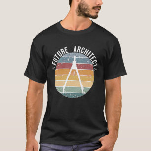 Future Architect Architecture Student Architect To T-Shirt