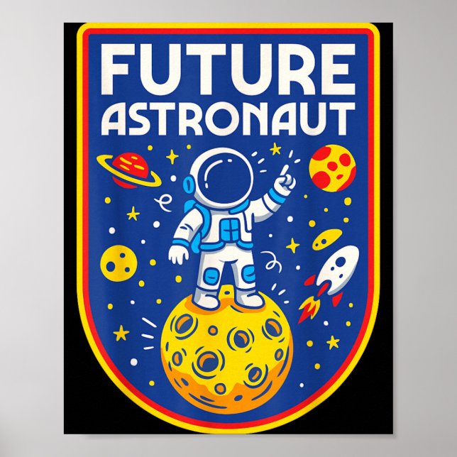 Future Astronaut Moon Planet Earth Science Outer Poster (Front)