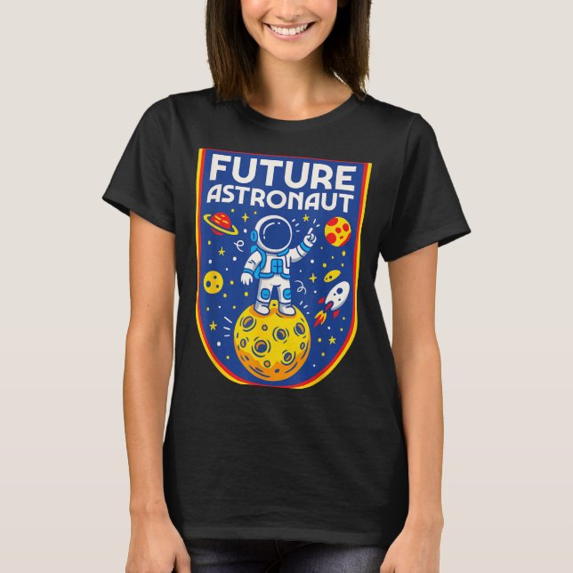 Future Astronaut Moon Planet Earth Science Outer T-Shirt (Front)