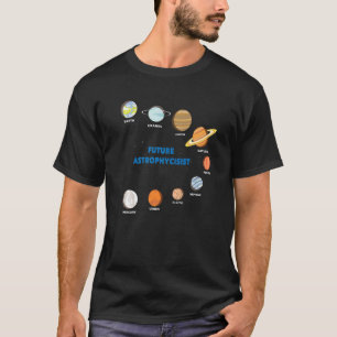 Future Astrophysicist Astrophysics Enthusiast Res T-Shirt