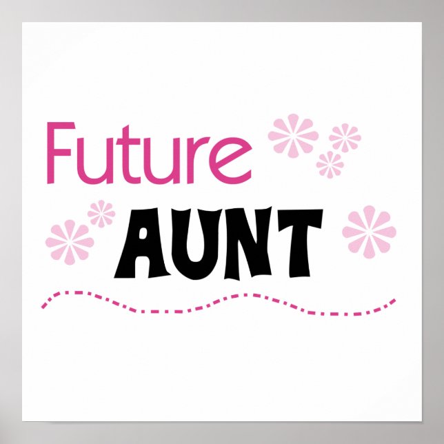 Future Aunt Black and Pink T-shirts and Gifts Poster (Front)