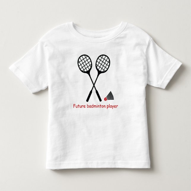 Future badminton player, racquet & shuttlecock toddler T-Shirt (Front)