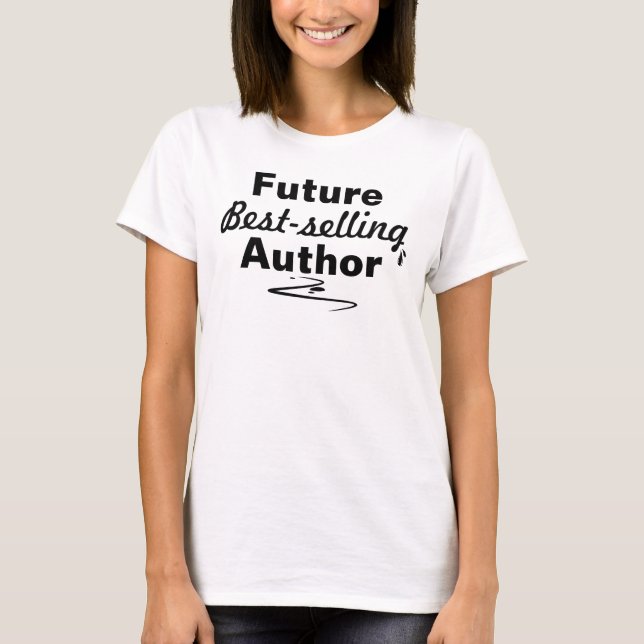 Future Best-selling Author T-Shirt (Front)